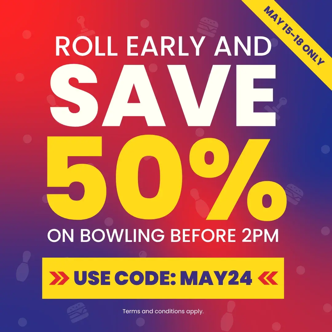 Use code MAY24 to save 50% off bowling this Victoria Day