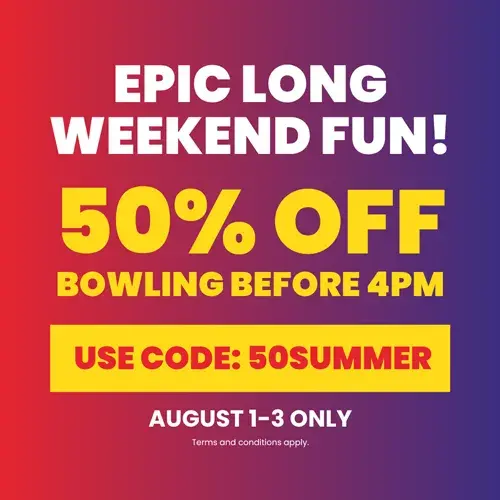 get 50% off bowling using code 50SUMMER