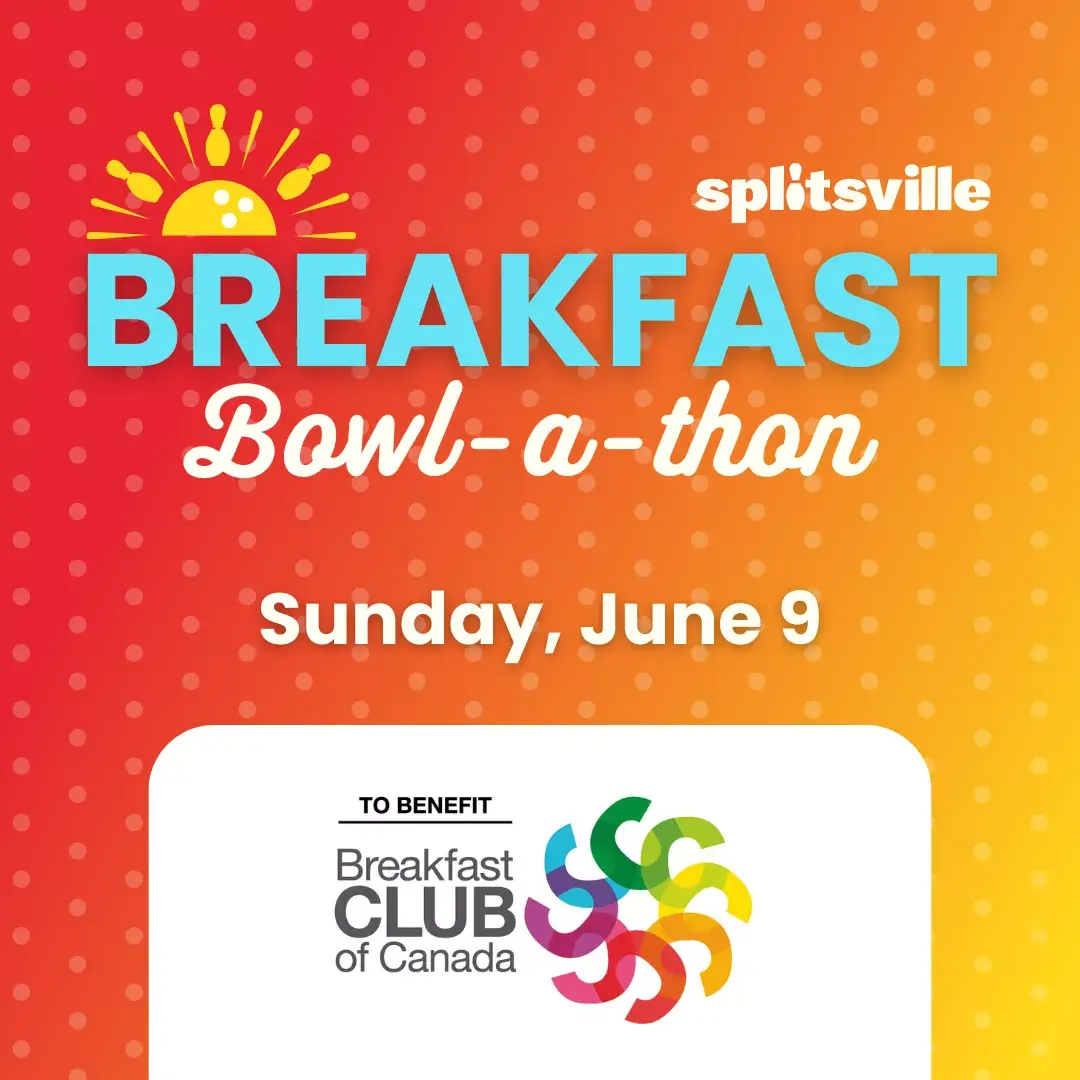 Splitsville's Breakfast Bowl-a-Thon to benefit Breakfast Club of Canada