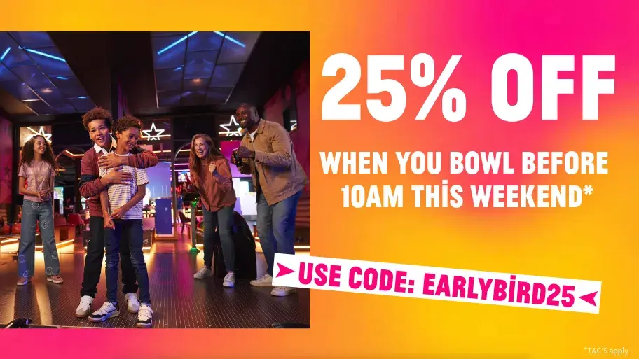 Save 25% when you bowl before 10 at weekends in Hollywood Bowl