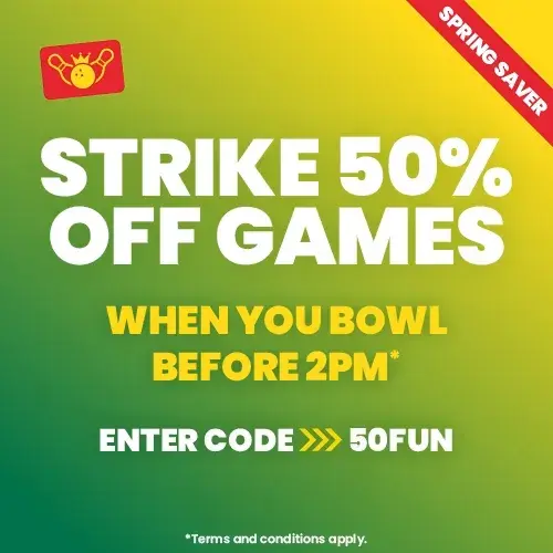 Use code 50FUN to save 50% off bowling games before 2pm