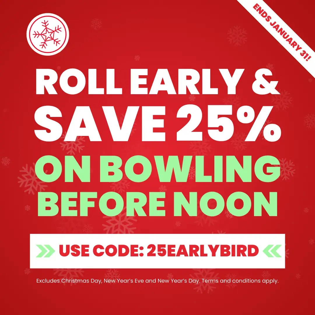 Enjoy 25% off bowling before noon with 25EARLYBIRD